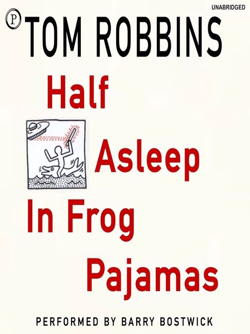 Title details for Half Asleep in Frog Pajamas by Tom Robbins - Available